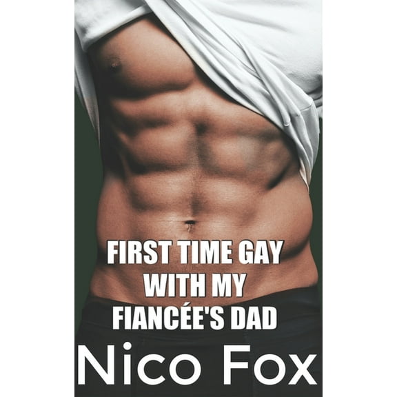 Dilf: First Time Gay with My Fiancée's Dad (Paperback)