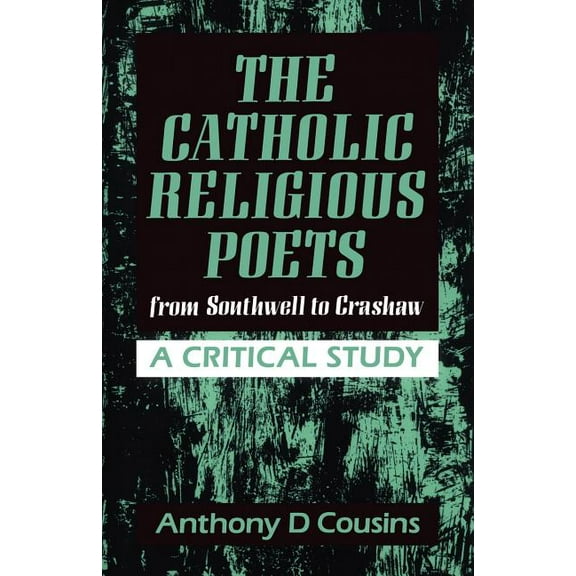 Catholic Religious Poets: From Southwell to Crawshaw, (Paperback)