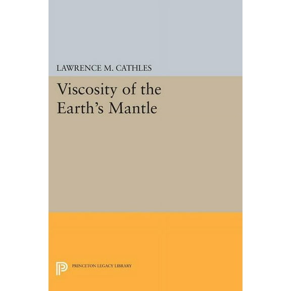 Princeton Legacy Library Viscosity of the Earth's Mantle, Book 1362, (Paperback)