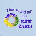 thumbnail image 2 of CafePress - FOUND ME IN A KING CAKE Body Suit - Baby Light Bodysuit, Size Newborn - 24 Months, 2 of 4