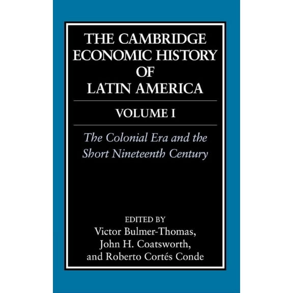The Cambridge Economic History of Latin America, (Hardcover)