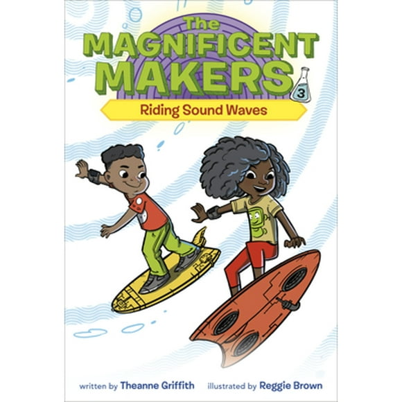Pre-Owned The Magnificent Makers #3: Riding Sound Waves (Paperback 9780593123102) by Theanne Griffith