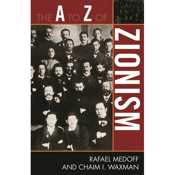 A to Z Guides The A to Z of Zionism, Book 102, (Paperback)