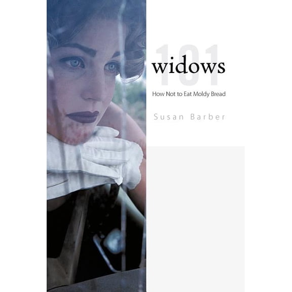 Widows 101: How Not to Eat Moldy Bread (Hardcover)