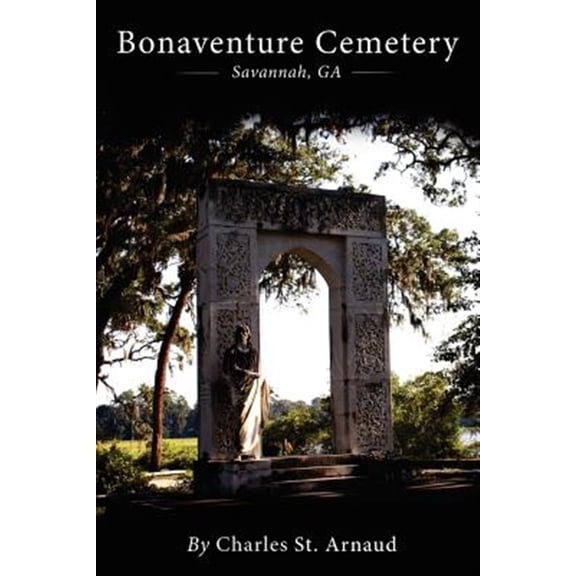 Bonaventure Cemetery: Savannah, GA (Paperback)