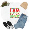 thumbnail image 4 of I am Black History Month Unisex Sweatshirt S-3XL Black Pride Black Proud, 4 of 4