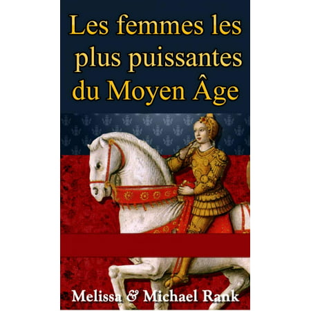 Les femmes les plus puissantes du Moyen Âge - eBook