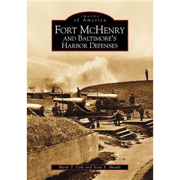 Images of America Fort McHenry and Baltimore's Harbor Defenses, (Paperback)