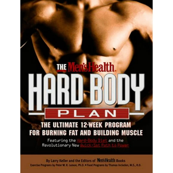 Pre-Owned The Men's Health Hard Body Plan: The Ultimate 12-Week Program for Burning Fat and Building (Paperback 9781579542290) by Larry Keller, Editors of Men's Health Magazi