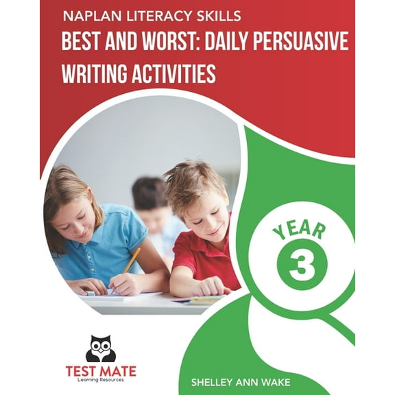 NAPLAN LITERACY SKILLS Best and Worst: Daily Persuasive Writing Activities Year 3, (Paperback)