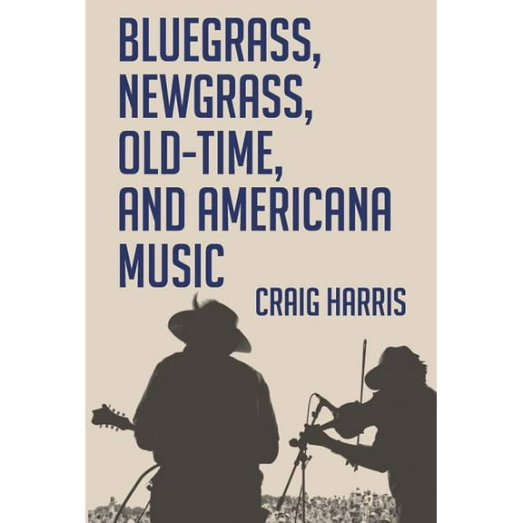 Bluegrass, Newgrass, Old-Time, and Americana Music, (Paperback)