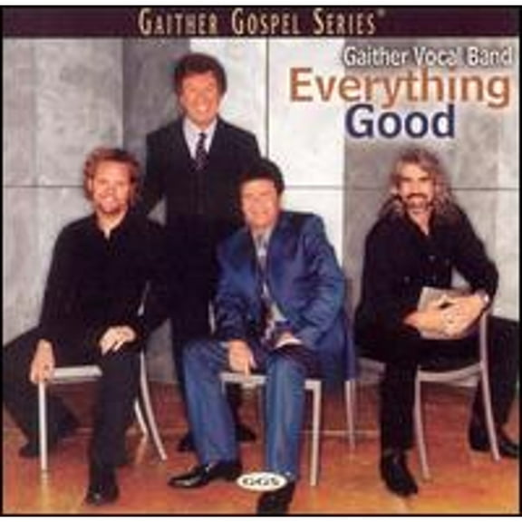 Pre-Owned Everything Good (CD 0617884241209) by Gaither Vocal Band