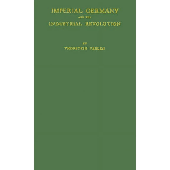 Imperial Germany and the Industrial Revolution, (Hardcover)