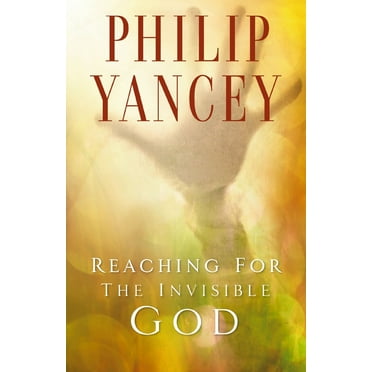 Pre-Owned Reaching for the Invisible God: What Can We Expect to Find? (Paperback) 0310247306 9780310247302