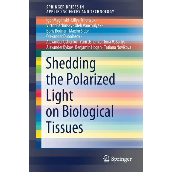 Springerbriefs in Applied Sciences and T Shedding the Polarized Light on Biological Tissues, (Paperback)