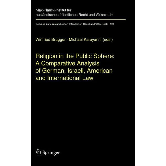 Beiträge Zum Ausländischen Öffentlichen Religion in the Public Sphere: A Comparative Analysis of German, Israeli, American and International Law, Book 190, (Hardcover)