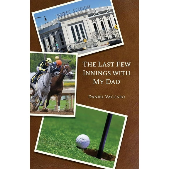 The Last Few Innings with My Dad (Paperback)