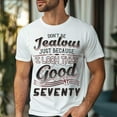 thumbnail image 3 of Don't Be Jealous Tee - Funny Seventy Birthday T-Shirt for Men - 70th Birthday Gift for Men, 3 of 4