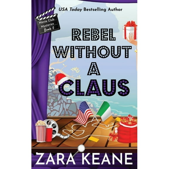 Movie Club Mysteries Rebel Without a Claus (Movie Club Mysteries, Book 5), Book 5, (Hardcover)