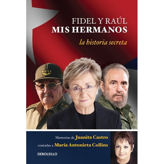 Fidel y Raul, mis hermanos. / My Brothers Fidel and Raul. Juanita Castro's Memoir as Told to Maria Antonieta Collins: La, (Paperback)