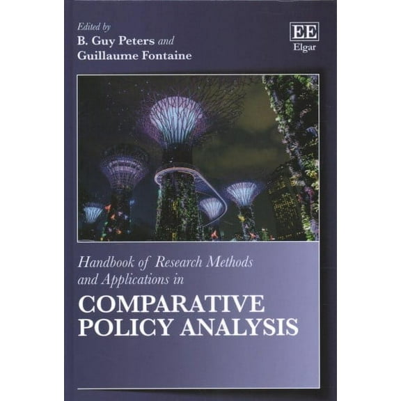 Handbook of Research Methods and Applications in Comparative Policy Analysis