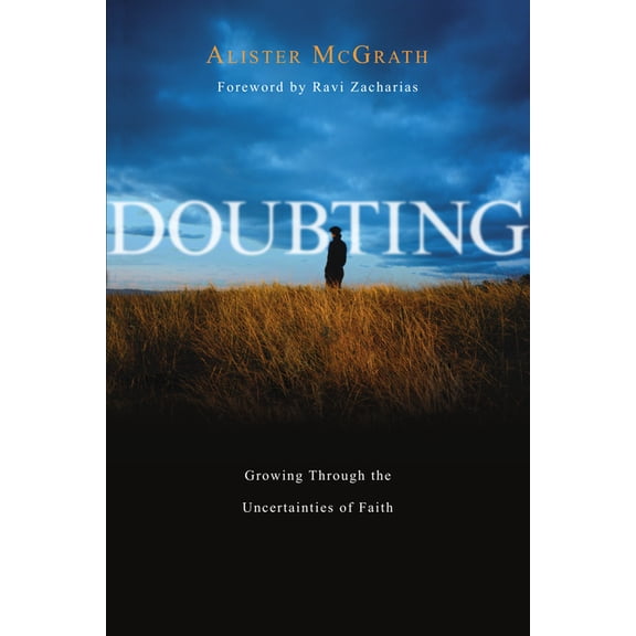 Doubting: Growing Through the Uncertainties of Faith, (Paperback)