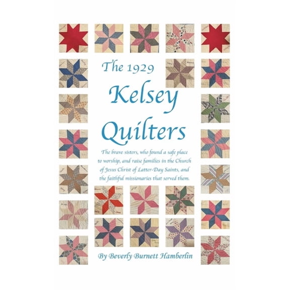 The 1929 Kelsey Quilters (Hardcover)