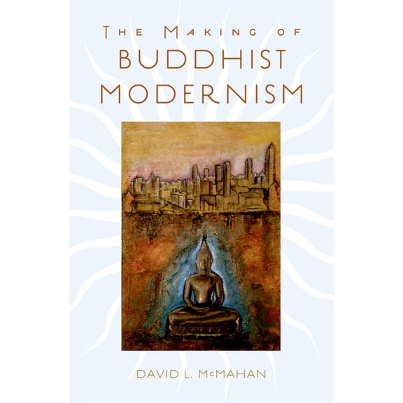 Making of Buddhist Modernism, (Hardcover)