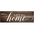 thumbnail image 1 of Let's Stay Home Rustic Wood Wall Sign 6x18 (Brown Unframed), 1 of 1