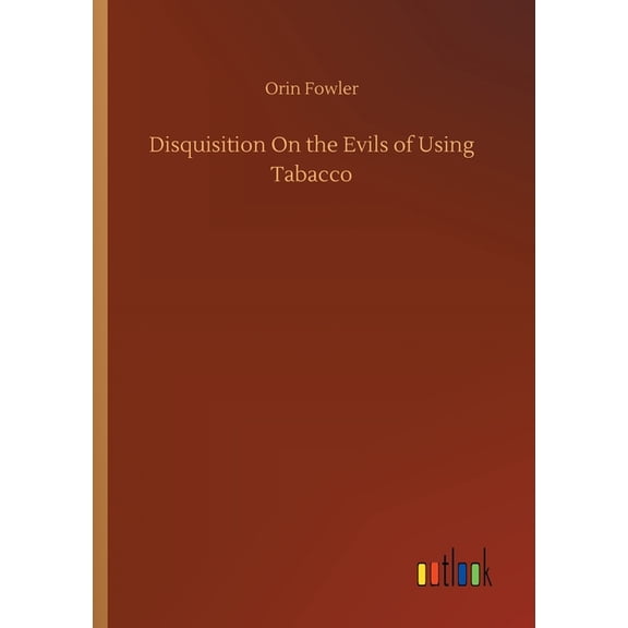 Disquisition On the Evils of Using Tabacco (Paperback)