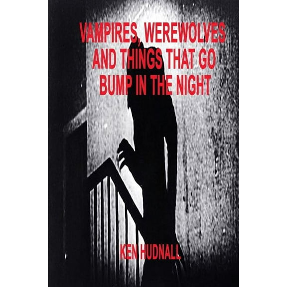 Vampires, Werewolves and Things That Go Bump in the Night, (Paperback)