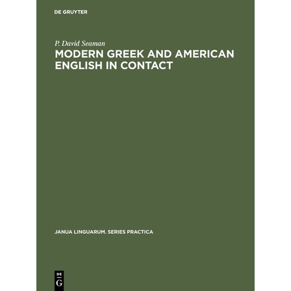 Janua Linguarum. Series Practica Modern Greek and American English in Contact, Book 132, (Hardcover)
