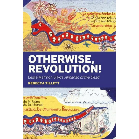 Otherwise, Revolution!: Leslie Marmon Silko's Almanac of the Dead, (Paperback)