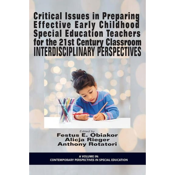 Critical Issues in Preparing Effective Early Childhood Special Education Teachers for the 21 Century Classroom: Interdisciplinary Perspectives (Paperback)