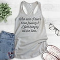 thumbnail image 2 of Who Said I Don't Have Feelings? I Feel Hungry All The Time Tank Top, Ladies Racerback Tank, Foodie Tank, Silver Gray, Large, 2 of 3