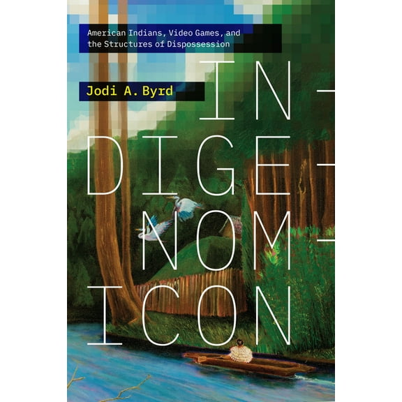 Power Play: Games, Politics, Culture Indigenomicon: American Indians, Video Games, and the Structures of Dispossession, (Paperback)