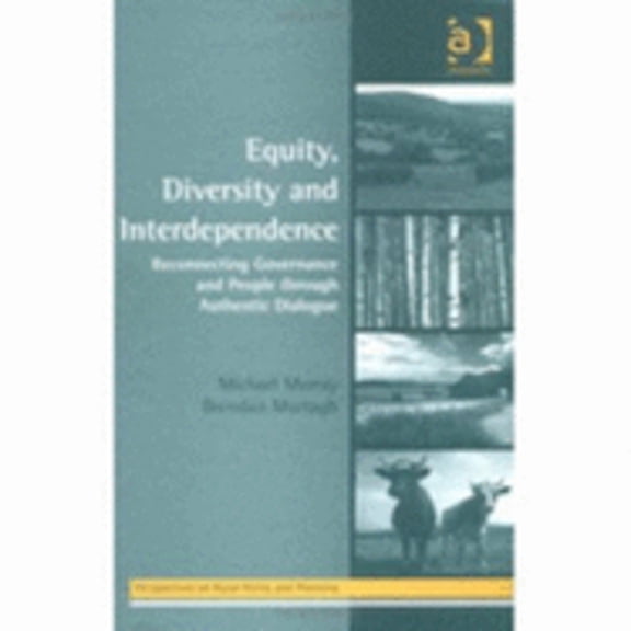 Perspectives on Rural Policy and Planning: Equity, Diversity, and Interdependence : Reconnecting Governance and People Through Authentic Dialogue (Hardcover)