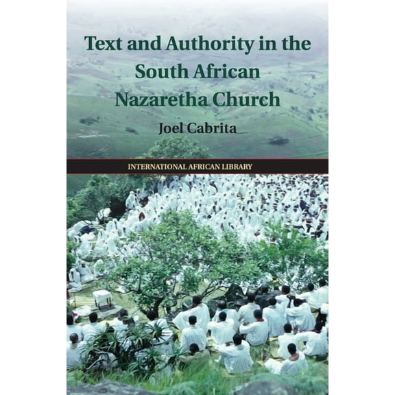 International African Library Text and Authority in the South African Nazaretha Church, Book 46, (Paperback)
