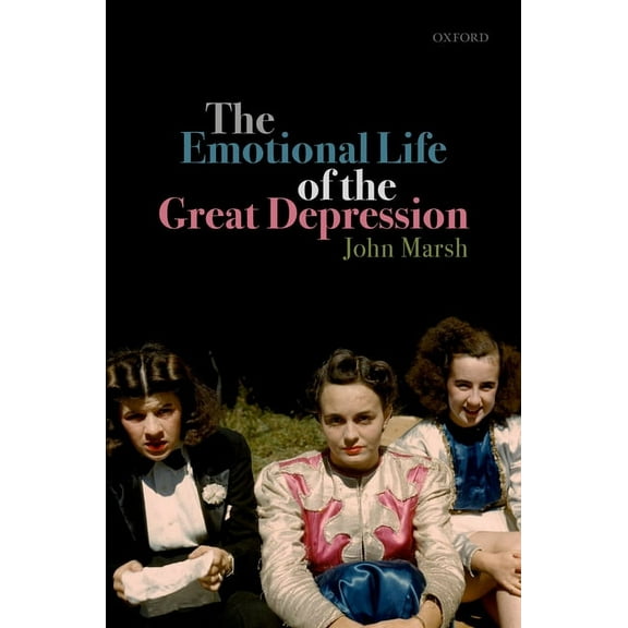 Emotional Life of the Great Depression, (Hardcover)
