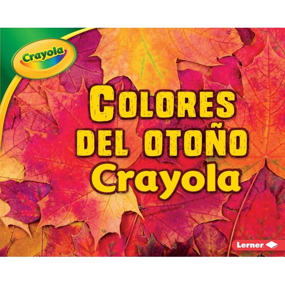 Estaciones Crayola (R) (Crayola (R) Seas Colores del Otoño Crayola (R) (Crayola (R) Fall Colors), (Hardcover)