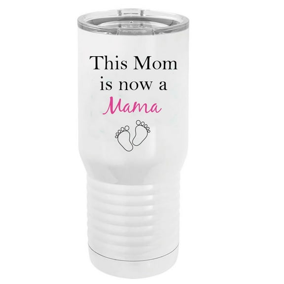 This Mom is now a Mama Stainless Steel Vacuum Double-Walled Insulated 20 Oz Tumbler Travel Coffee Mug with Clear Lid, White
