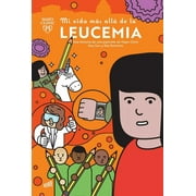 Mi Vida Ms All de la Leucemia: Una Historia de Una Paciente de Mayo Clinic (Paperback) by Rae Burremo