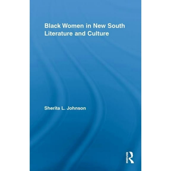 Studies in American Popular History and  Black Women in New South Literature and Culture, (Paperback)