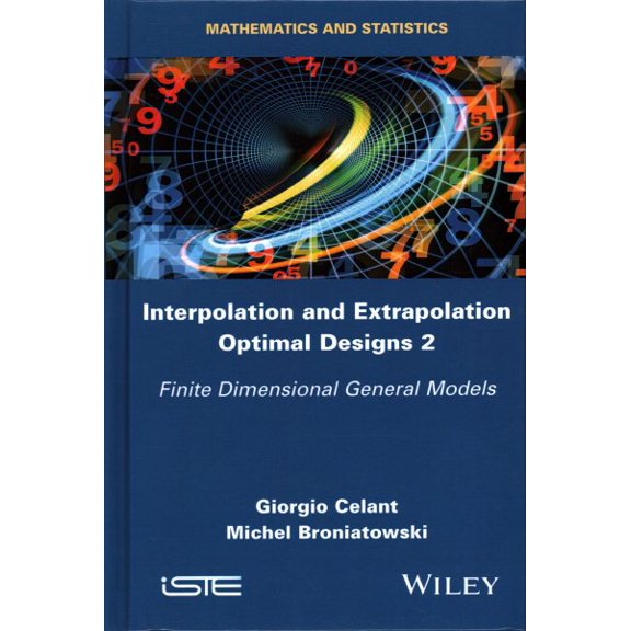 Pre-Owned Interpolation and Extrapolation Optimal Designs 2: Finite Dimensional General Models (Hardcover)
