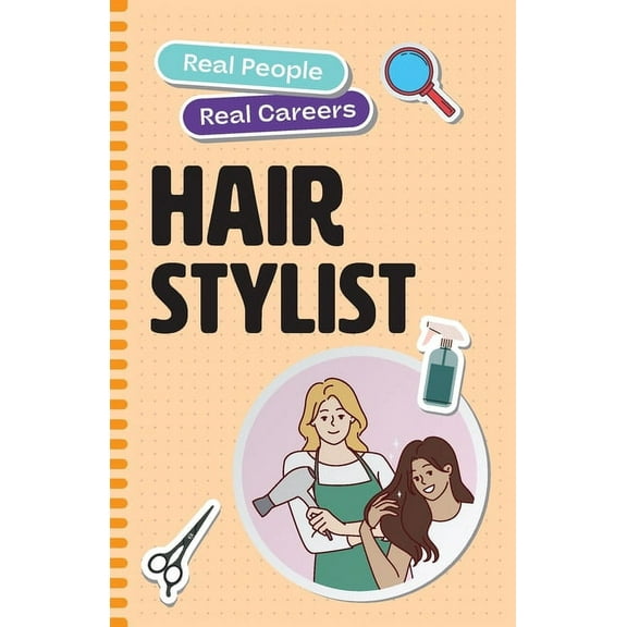 Real People, Real Careers Hair Stylist: Real People, Real Careers, (Paperback)