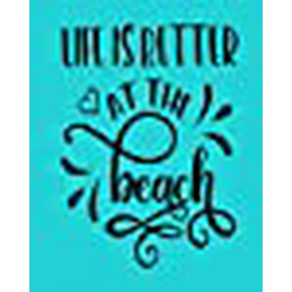 At the Beach: Life is Better At The Beach (Paperback)