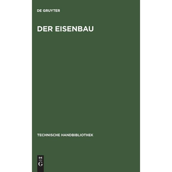 Technische Handbibliothek Der Eisenbau: Ein Handbuch Für Den Brückenbauer Und Den Eisenkonstrukteur, Book 4, (Hardcover)