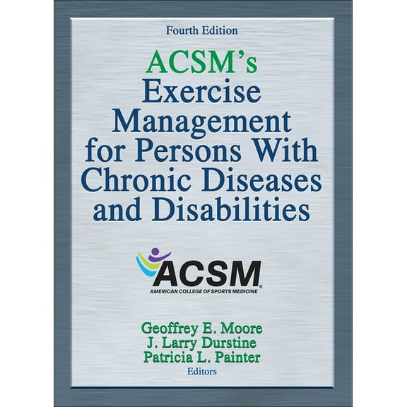 Acsm's Exercise Management for Persons with Chronic Diseases and Disabilities, (Hardcover)