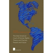 The Inter-American Court of Human Rights: Theory and Practice, Present and Future (Edition 1) (Hardcover)