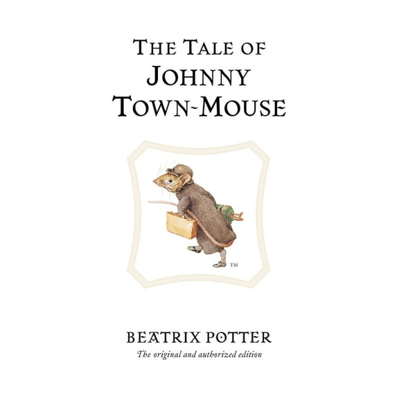 Peter Rabbit The Tale of Johnny Town-Mouse, Book 13, (Hardcover)